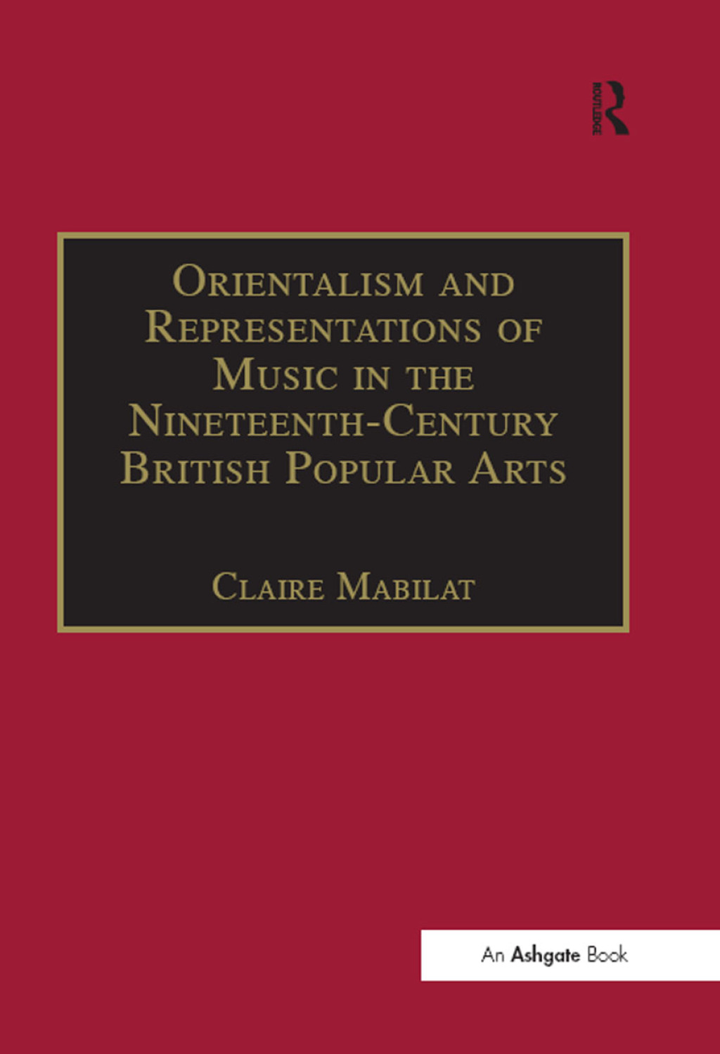 Orientalism and Representations of Music in the Nineteenth-Century British Popular Arts 1st Edition â€“ PDF/EPUB Version Downloadable