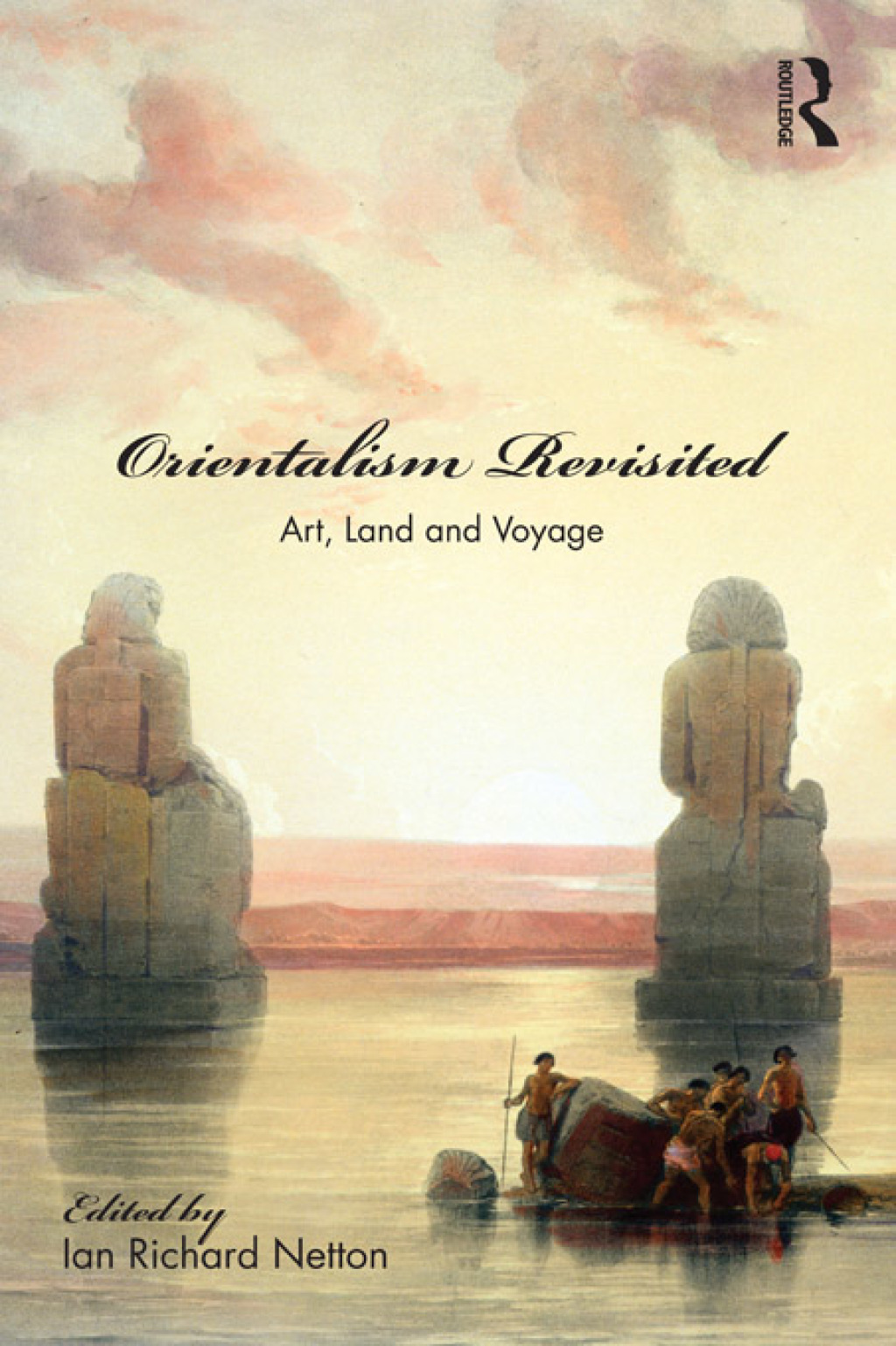 Orientalism Revisited Art, Land and Voyage 1st Edition â€“ PDF/EPUB Version Downloadable