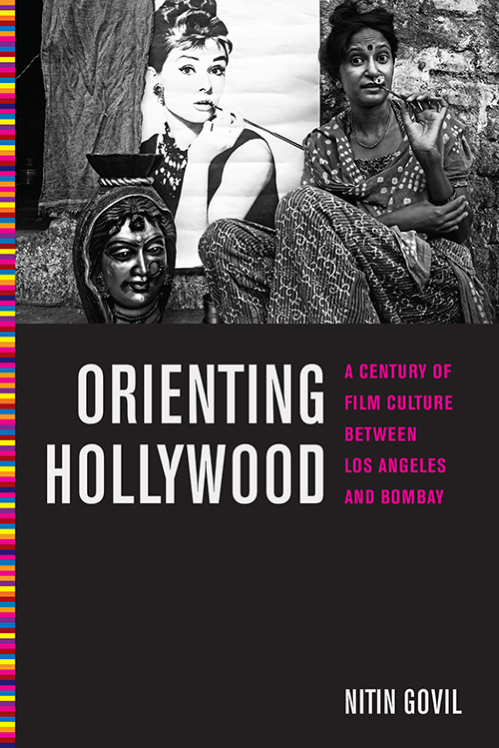Orienting Hollywood A Century of Film Culture between Los Angeles and Bombay - (PDF/EPUB Version)