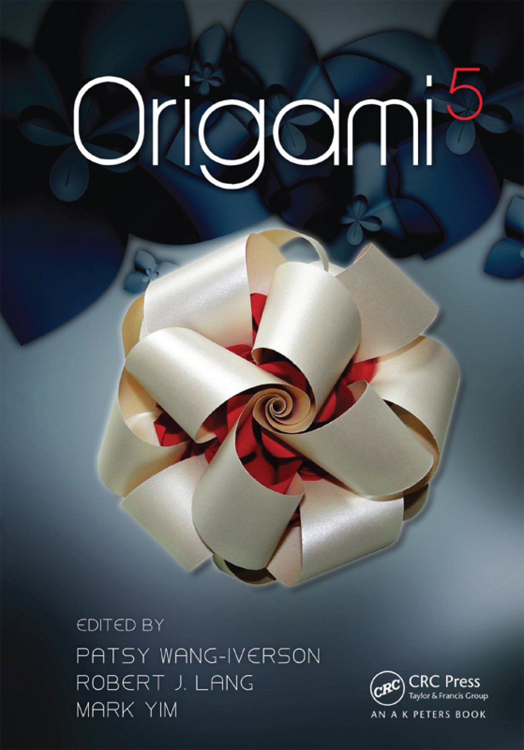 Origami 5 Fifth International Meeting of Origami Science, Mathematics, and Education 1st Edition â€“ PDF/EPUB Version Downloadable