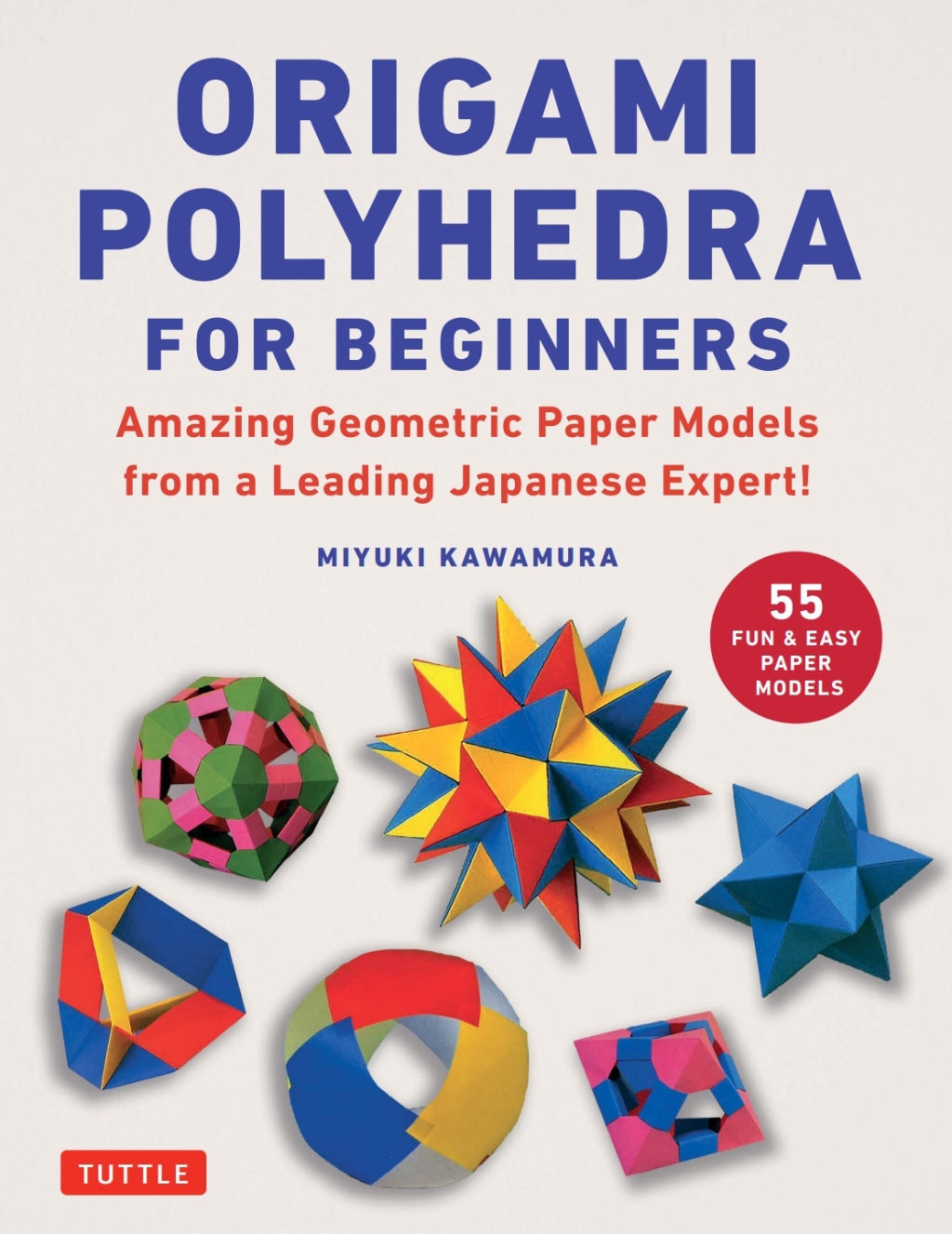 Origami Polyhedra for Beginners Amazing Geometric Paper Models from a Leading Japanese Expert! - (PDF/EPUB Version)
