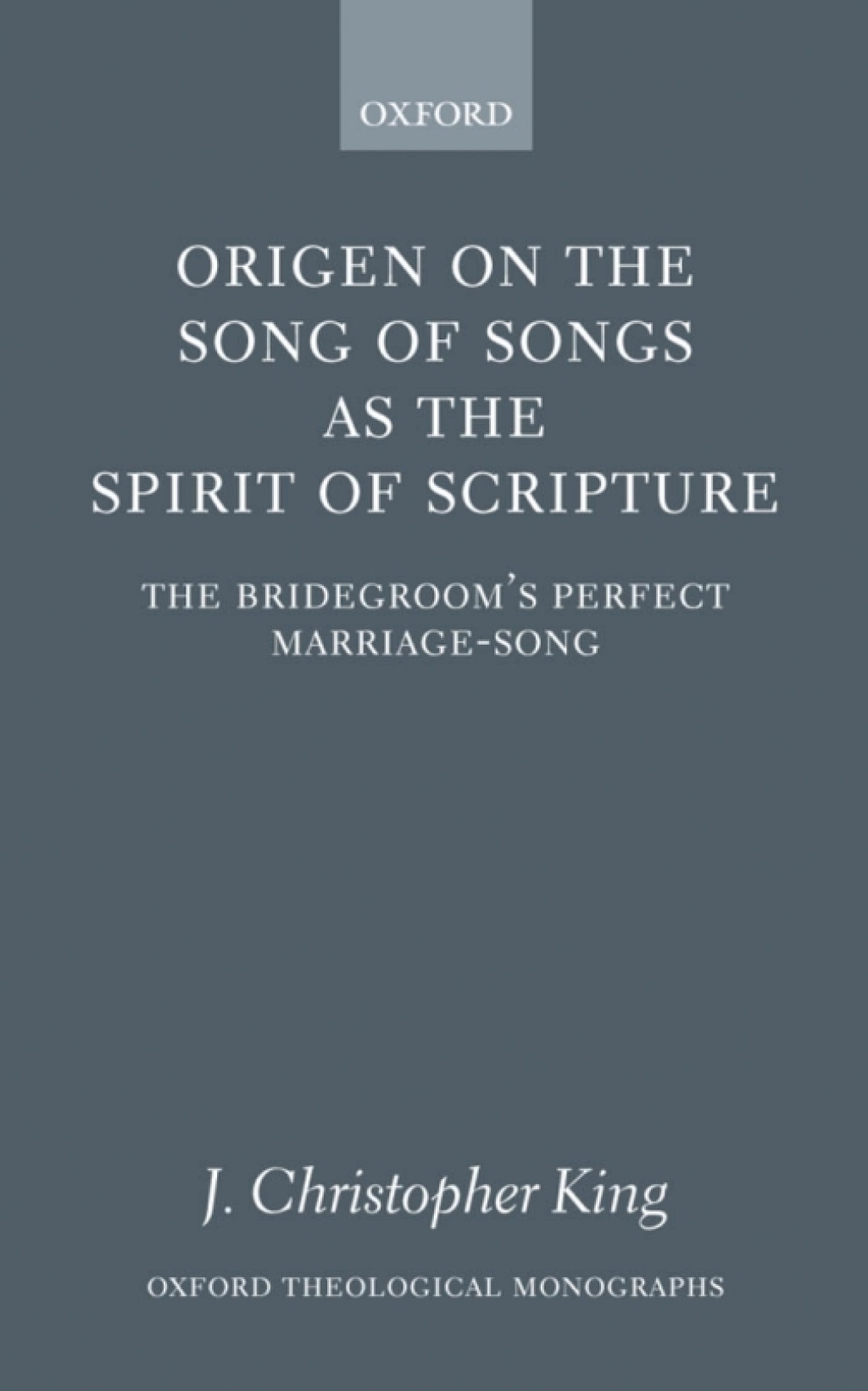 Origen on the Song of Songs as the Spirit of Scripture The Bridegroom's Perfect Marriage-Song  â€“ PDF/EPUB Version Downloadable