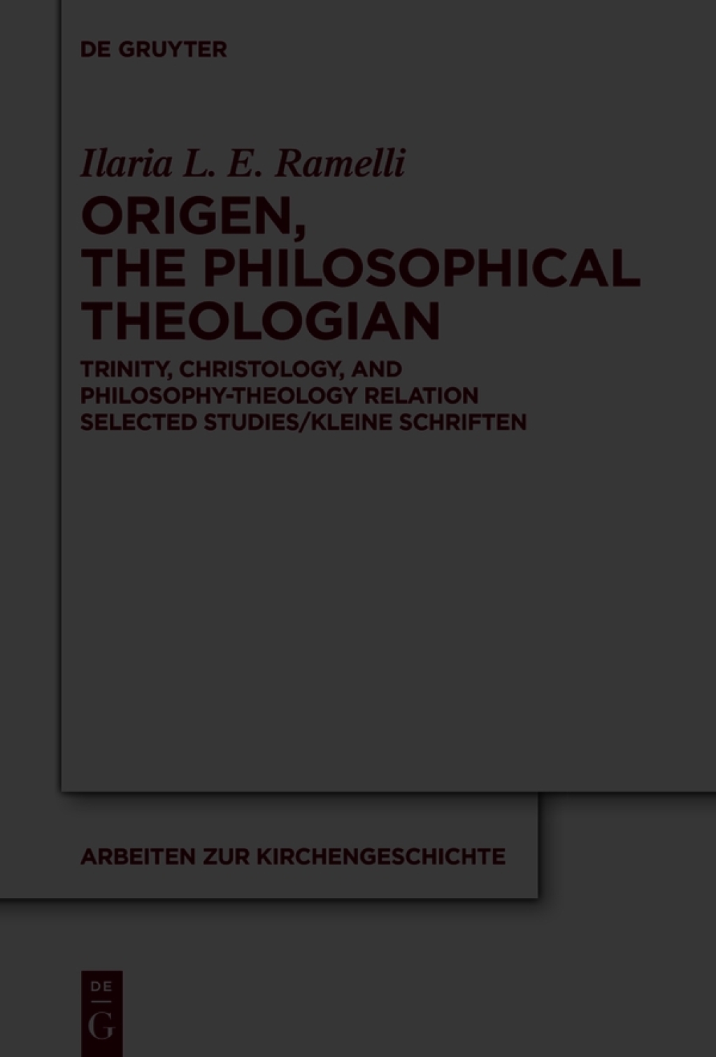 Origen, the Philosophical Theologian Trinity, Christology, and Philosophy-Theology Relation Selected Studies/Kleine Schriften 1st Edition â€“ PDF/EPUB Version Downloadable