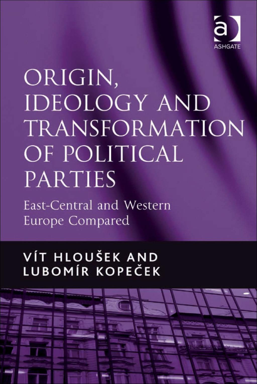 Origin, Ideology and Transformation of Political Parties: East-Central and Western Europe Compared  â€“ PDF/EPUB Version Downloadable