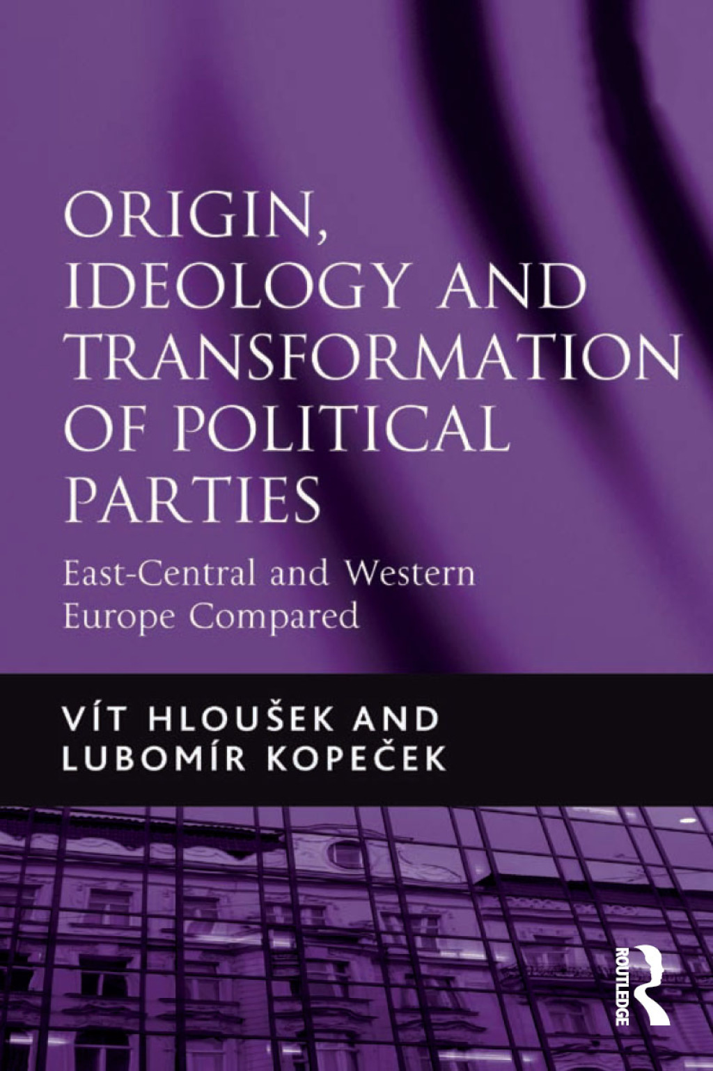 Origin, Ideology and Transformation of Political Parties East-Central and Western Europe Compared 1st Edition â€“ PDF/EPUB Version Downloadable