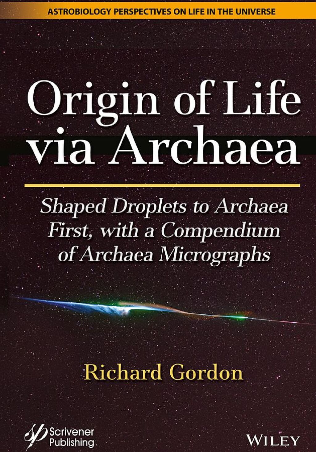 Origin of Life via Archaea Shaped Droplets to Archaea First, with a Compendium of Archaea Micrographs 1st Edition â€“ PDF/EPUB Version Downloadable