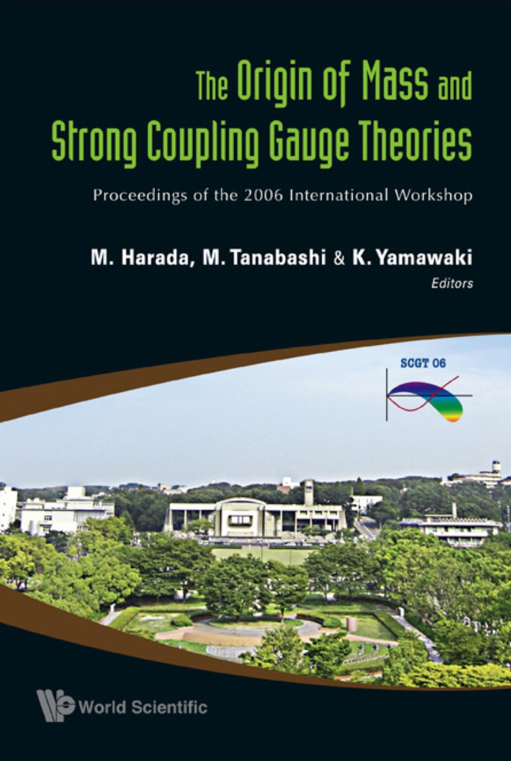 Origin Of Mass And Strong Coupling Gauge Theories, The (Scgt06) - Proceedings Of The 2006 International Workshop  â€“ PDF/EPUB Version Downloadable