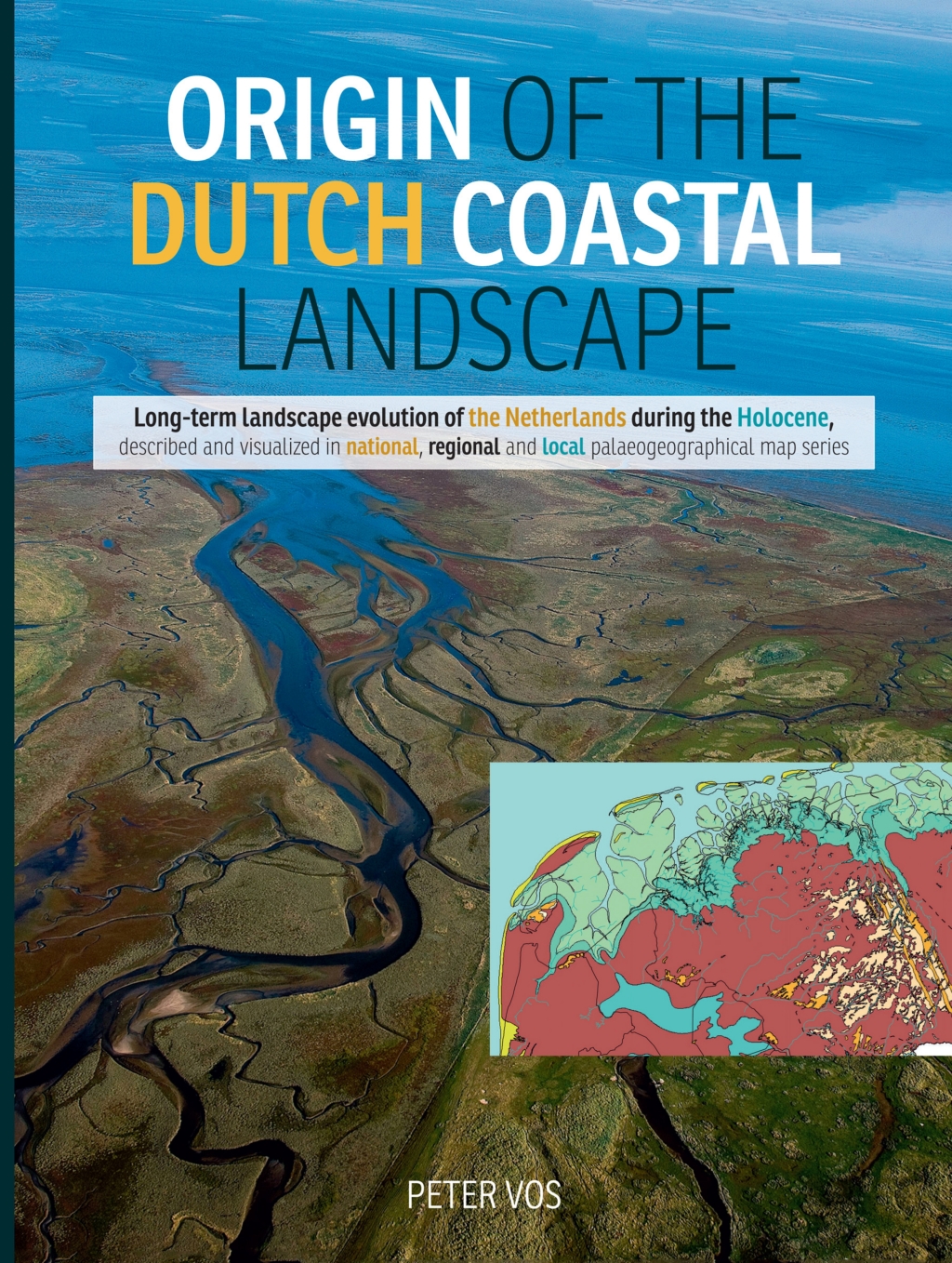 Origin of the Dutch coastal landscape Long-term landscape evolution of the Netherlands during the Holocene, described and visualized in national, regional and local palaeogeographical map series  â€“ PDF/EPUB Version Downloadable