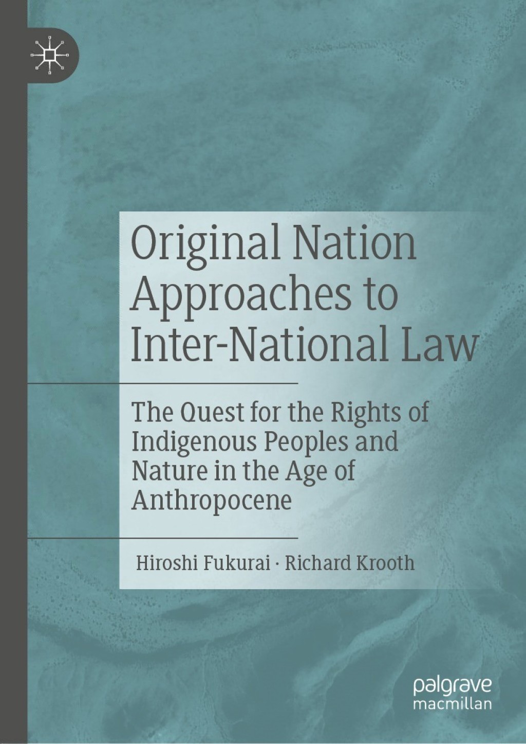 Original Nation Approaches to Inter-National Law The Quest for the Rights of Indigenous Peoples and Nature in the Age of Anthropocene  â€“ PDF/EPUB Version Downloadable