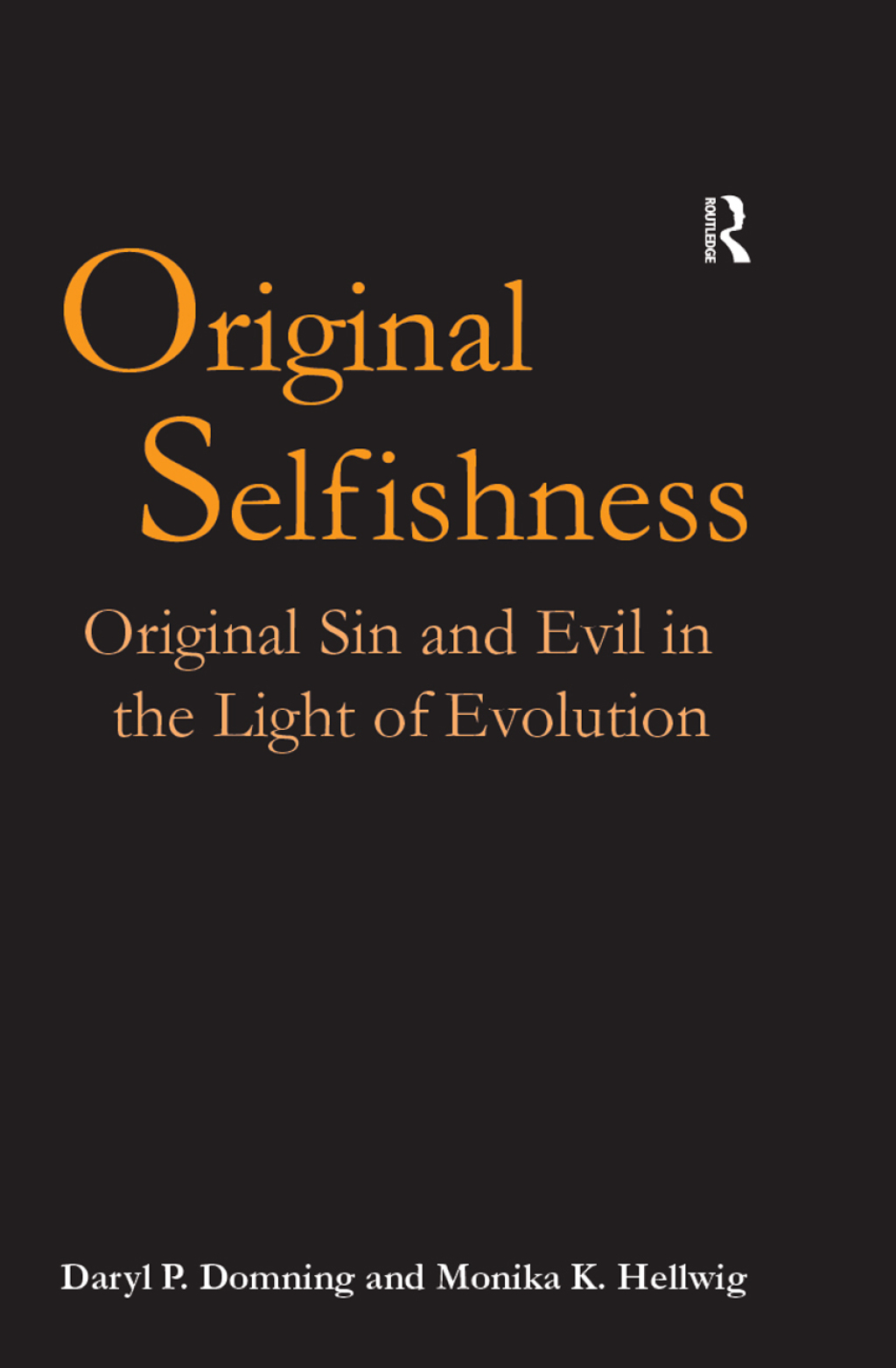 Original Selfishness Original Sin and Evil in the Light of Evolution 1st Edition â€“ PDF/EPUB Version Downloadable