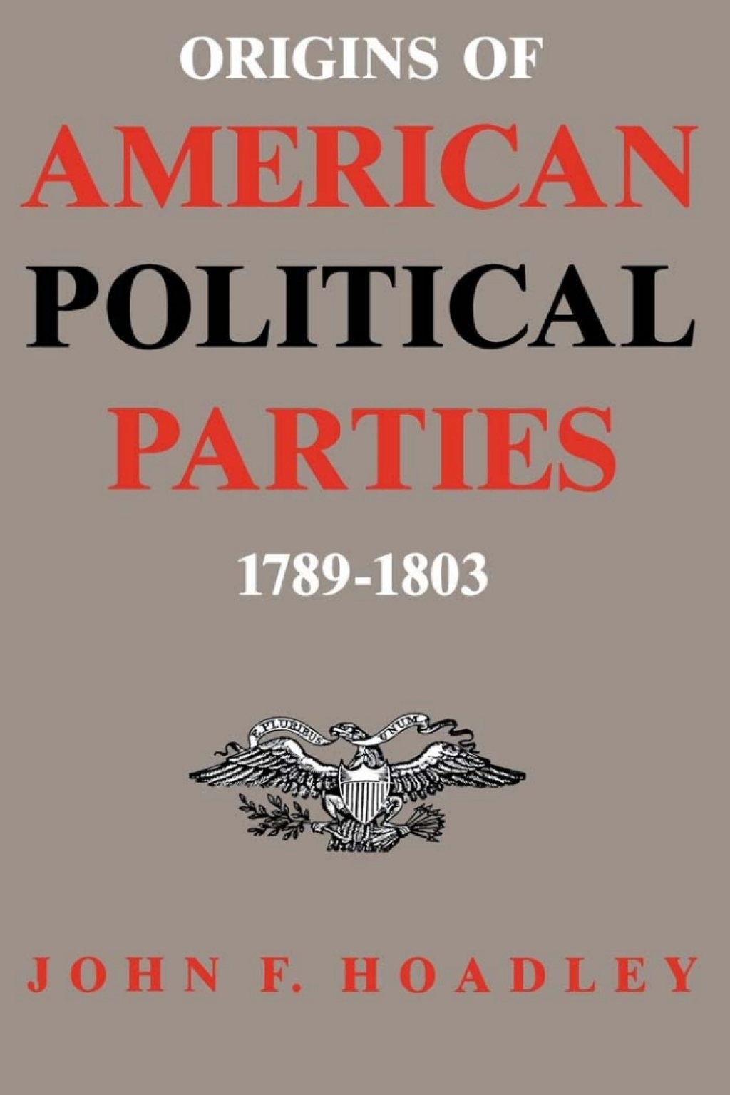 Origins of American Political Parties 1789â€“1803  â€“ PDF/EPUB Version Downloadable