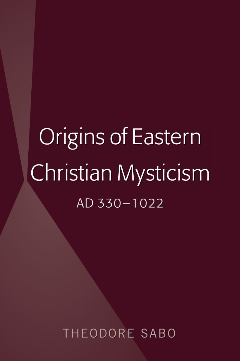 Origins of Eastern Christian Mysticism AD 330-1022 1st Edition â€“ PDF/EPUB Version Downloadable