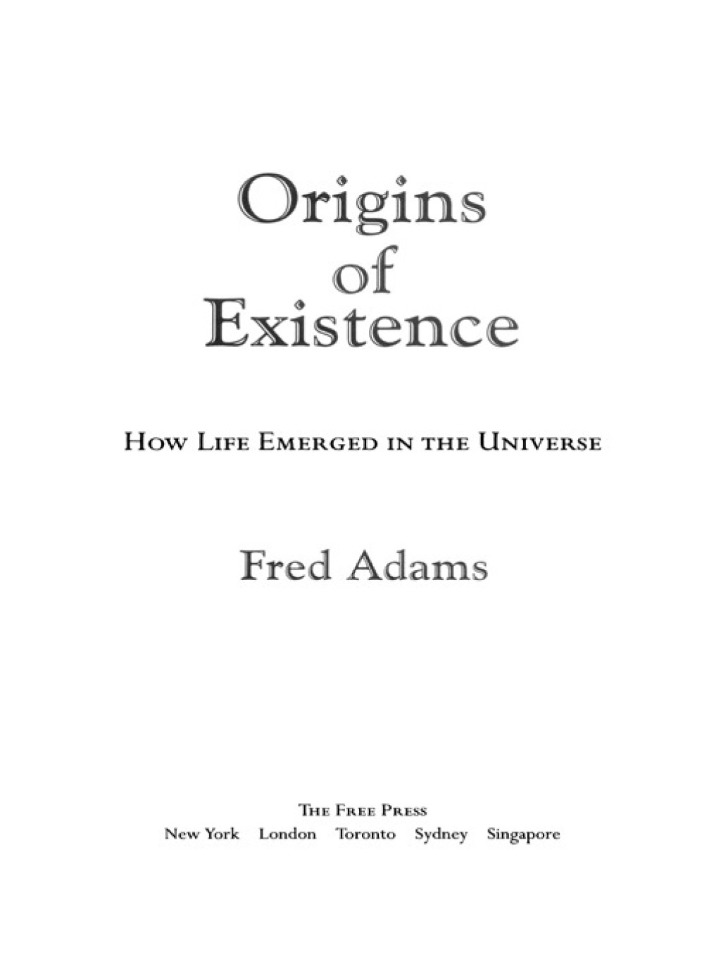 Origins of Existence How Life Emerged in the Universe - (PDF/EPUB Version)