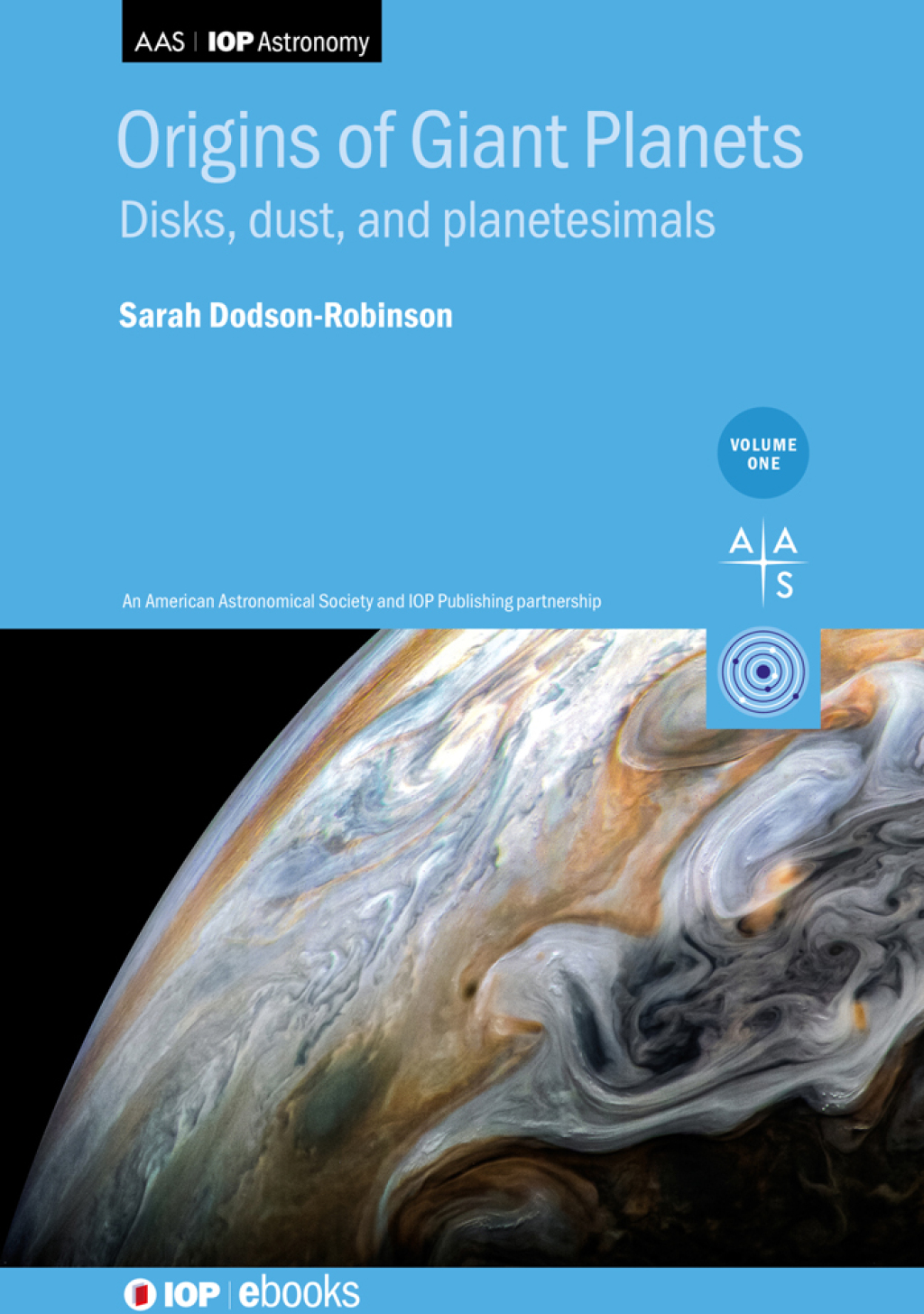 Origins of Giant Planets, Volume 1 Disks, dust, and planetesimals  â€“ PDF/EPUB Version Downloadable