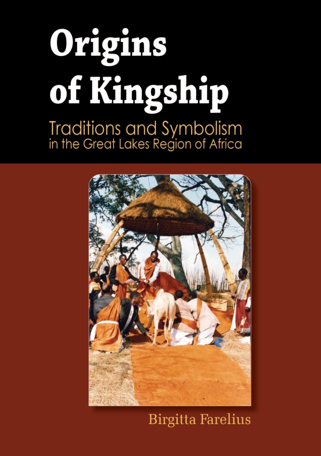 Origins of Kingship Traditions and Symbolism in the Great Lakes Region of Africa  â€“ PDF/EPUB Version Downloadable