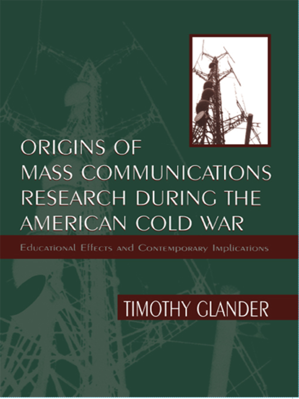 Origins of Mass Communications Research During the American Cold War Educational Effects and Contemporary Implications 1st Edition â€“ PDF/EPUB Version Downloadable
