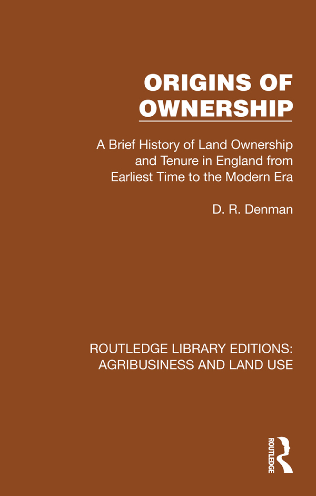 Origins of Ownership A Brief History of Land Ownership and Tenure from Earliest Time to the Modern Era 1st Edition â€“ PDF/EPUB Version Downloadable