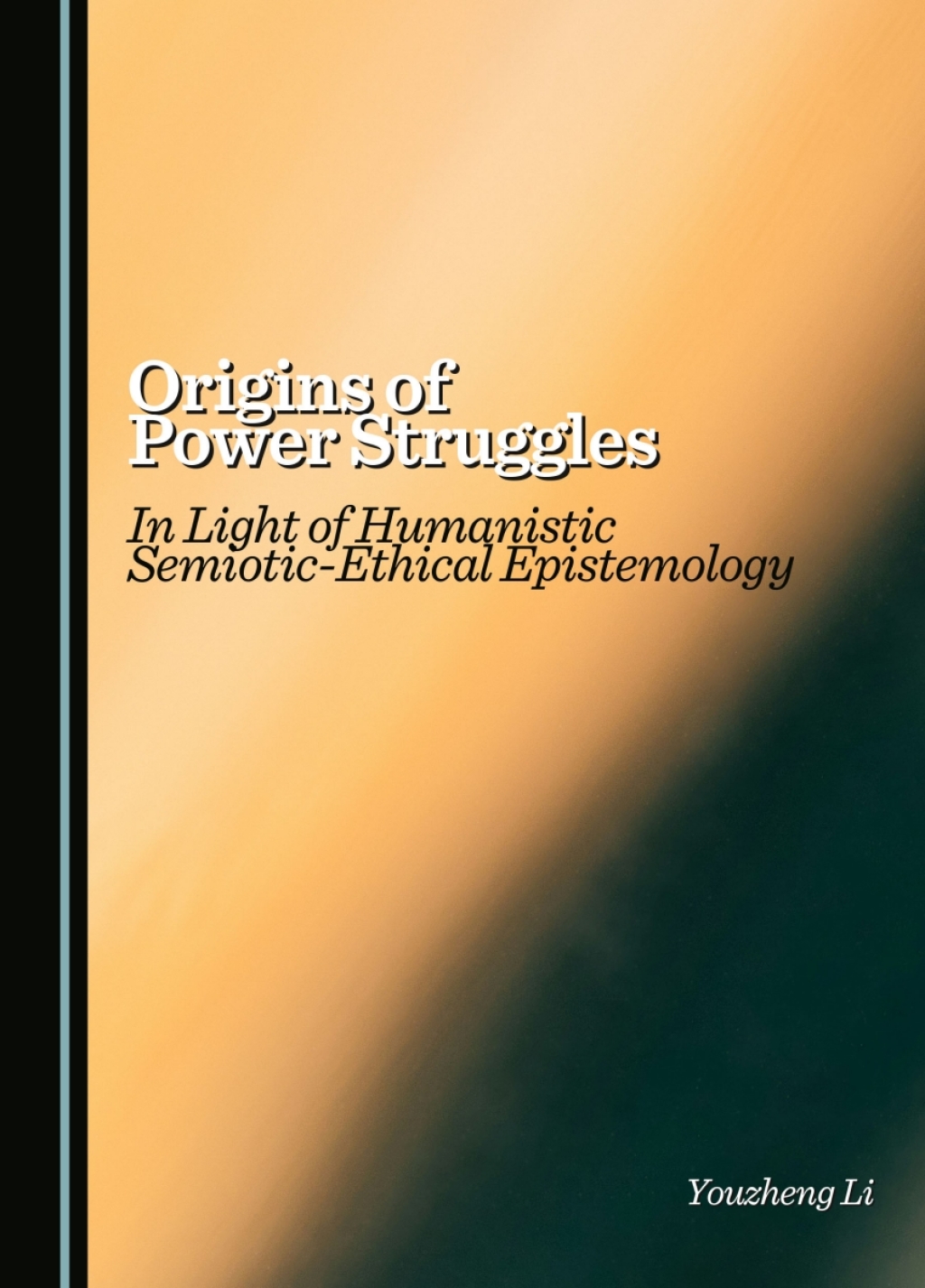 Origins of Power Struggles In Light of Humanistic Semiotic-Ethical Epistemology 1st Edition â€“ PDF/EPUB Version Downloadable