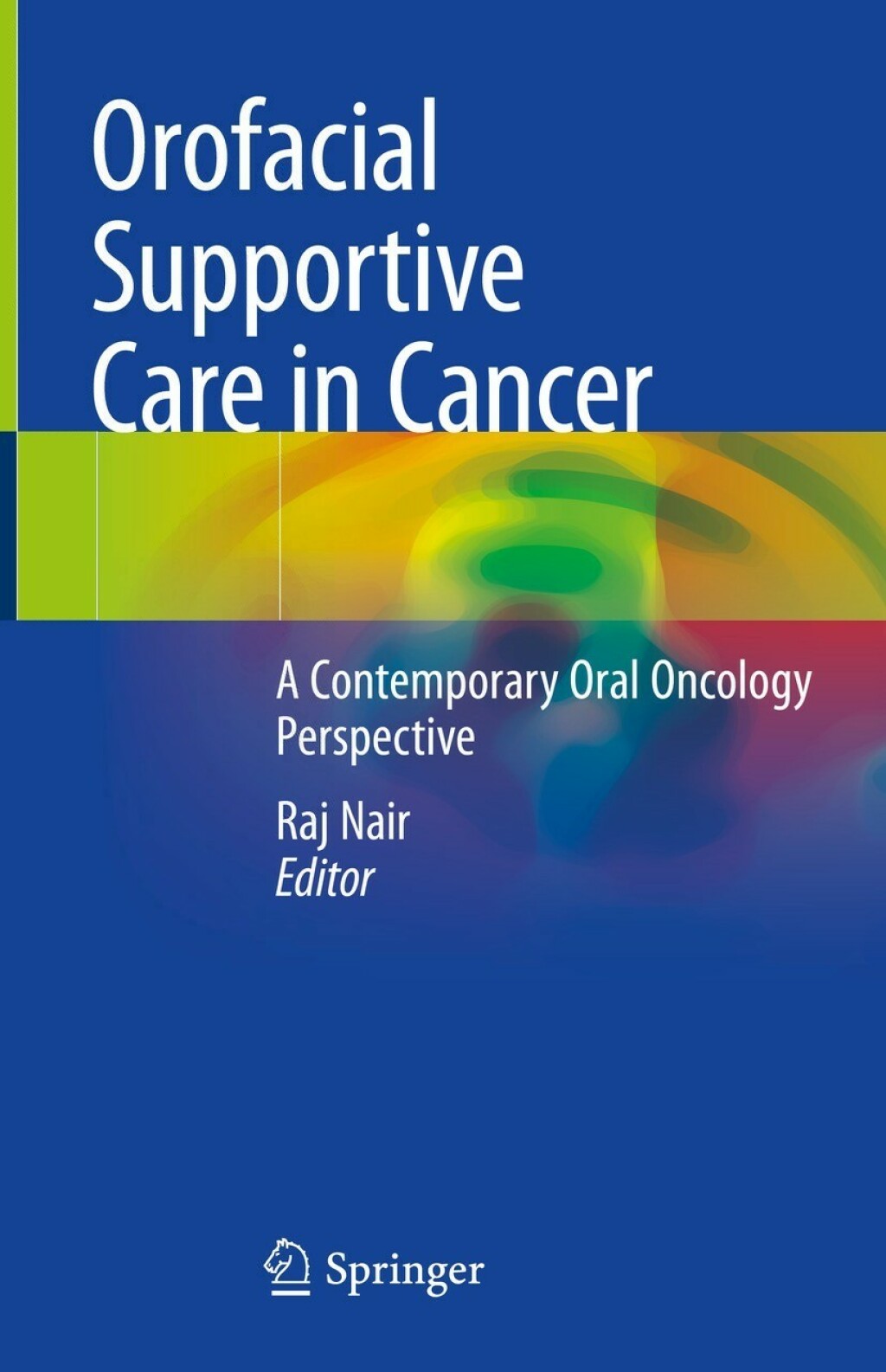 Orofacial Supportive Care in Cancer A Contemporary Oral Oncology Perspective  â€“ PDF/EPUB Version Downloadable
