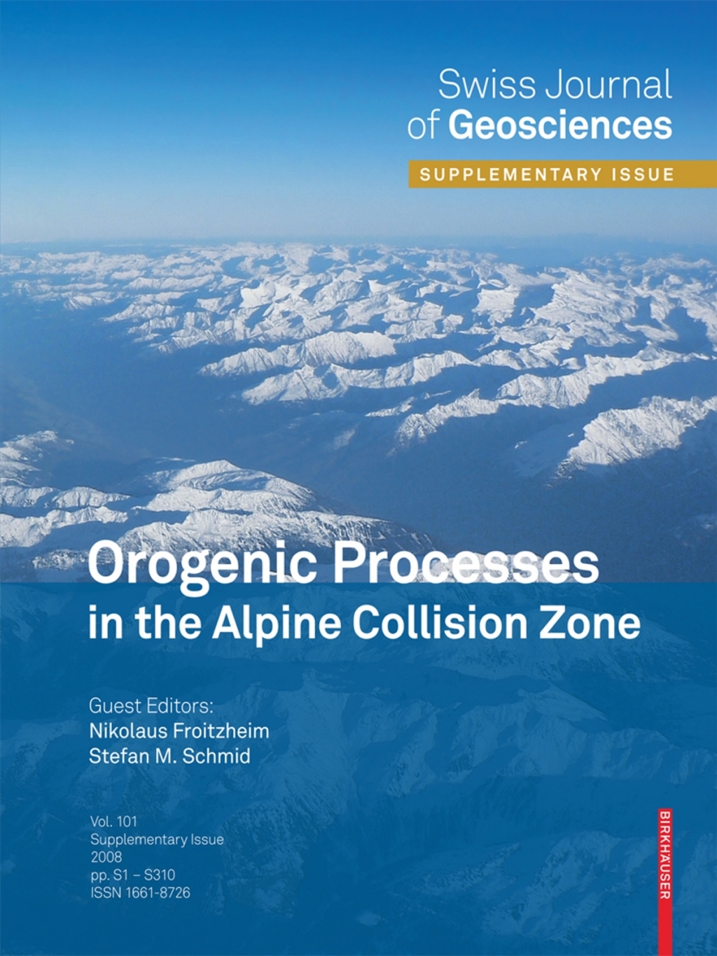 Orogenic Processes in the Alpine Collision Zone Selected Contributions from the 8th Workshop on Alpine Geological Studies, Davos, Switzerland, 2007 1st Edition â€“ PDF/EPUB Version Downloadable