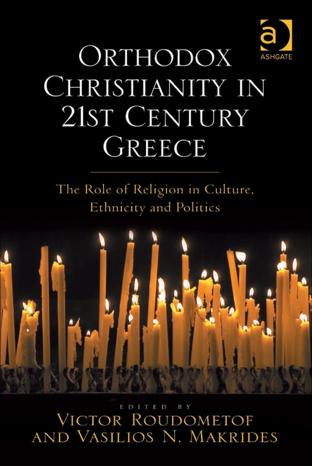 Orthodox Christianity in 21st Century Greece: The Role of Religion in Culture, Ethnicity and Politics  â€“ PDF/EPUB Version Downloadable