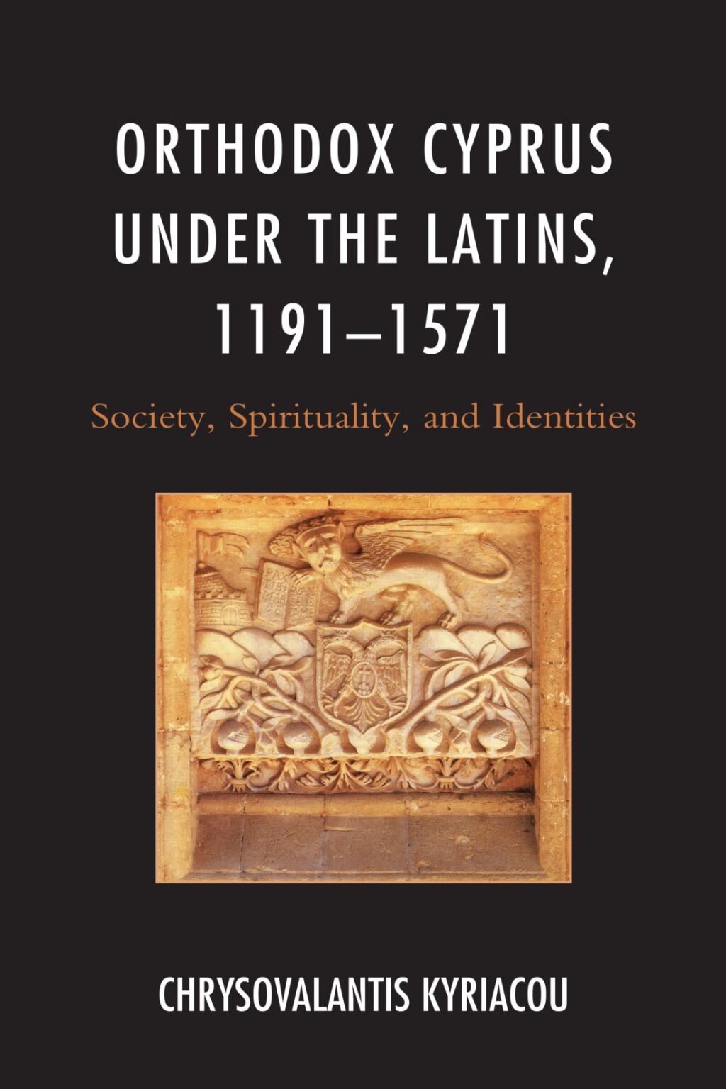 Orthodox Cyprus under the Latins, 1191â€“1571 Society, Spirituality, and Identities 1st Edition â€“ PDF/EPUB Version Downloadable