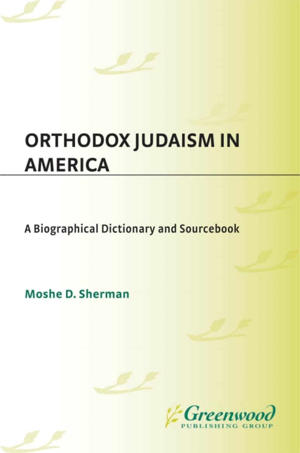 Orthodox Judaism in America A Biographical Dictionary and Sourcebook 1st Edition â€“ PDF/EPUB Version Downloadable
