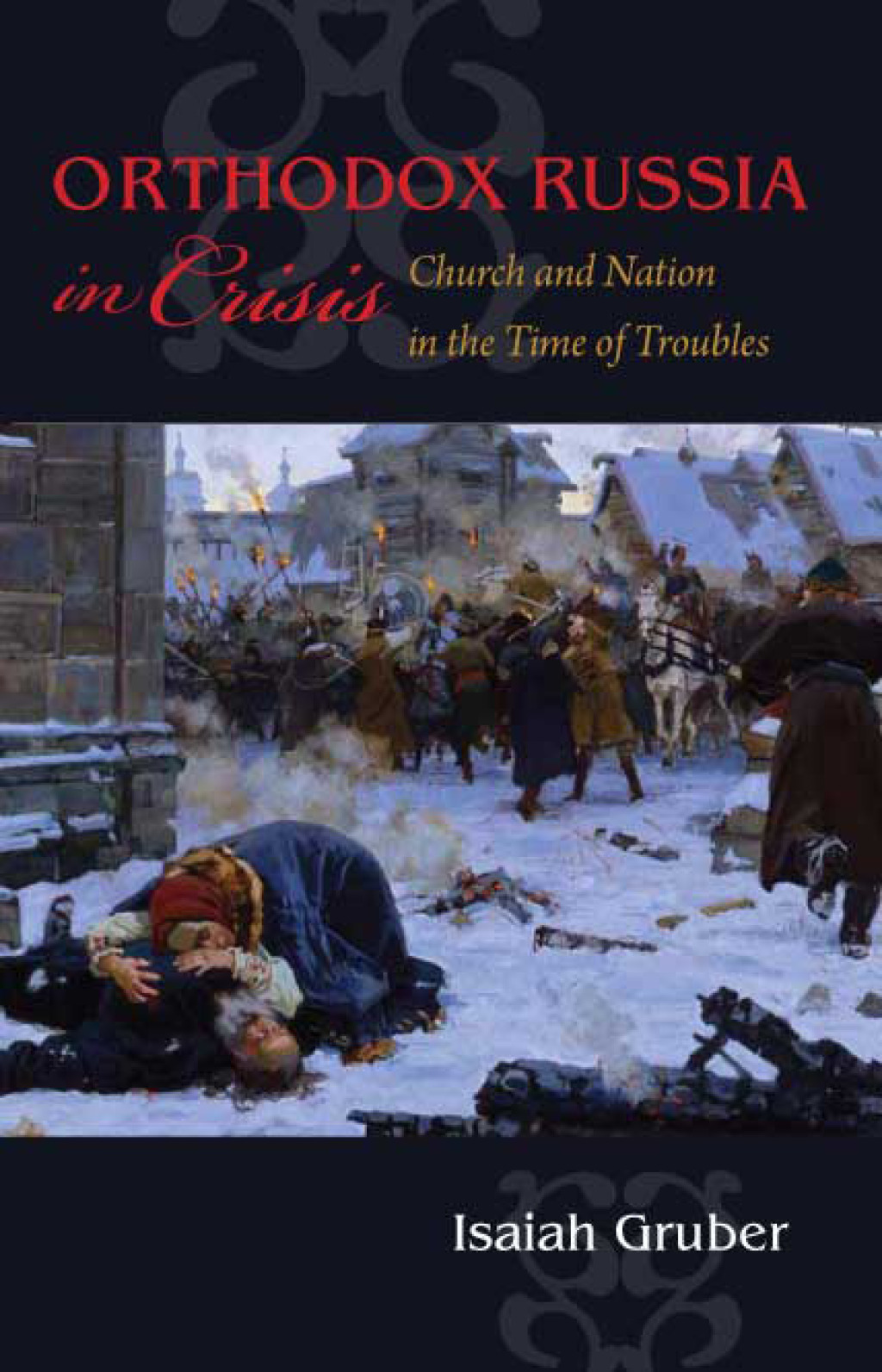 Orthodox Russia in Crisis Church and Nation in the Time of Troubles  â€“ PDF/EPUB Version Downloadable