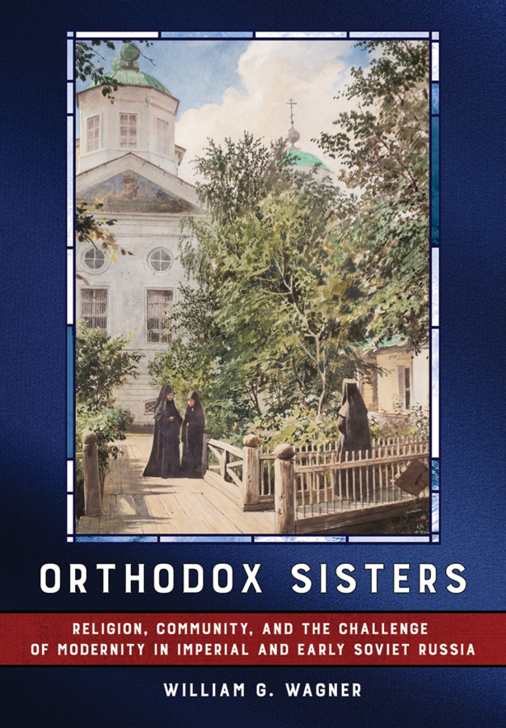 Orthodox Sisters Religion, Community, and the Challenge of Modernity in Imperial and Early Soviet Russia  â€“ PDF/EPUB Version Downloadable