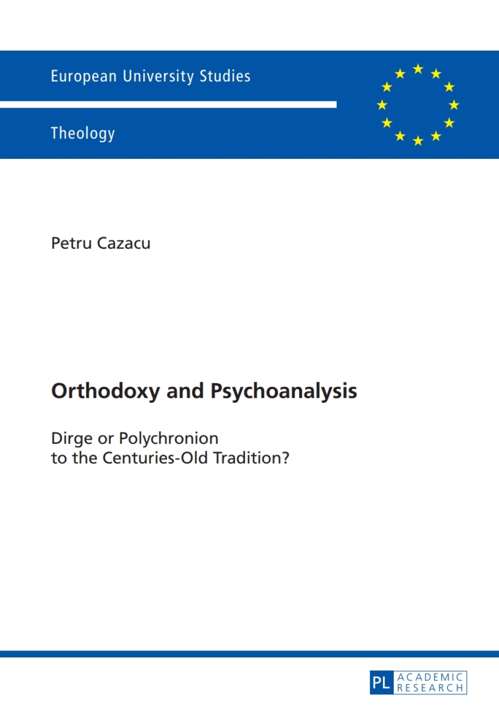 Orthodoxy and Psychoanalysis Dirge or Polychronion to the Centuries-Old Tradition? 1st Edition â€“ PDF/EPUB Version Downloadable