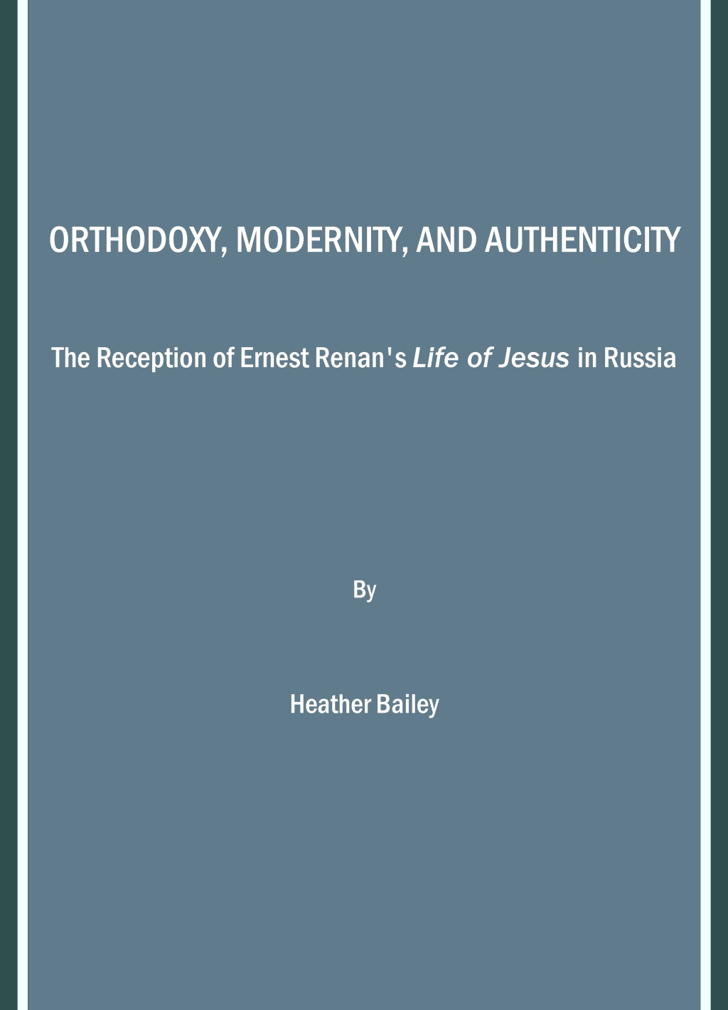 Orthodoxy, Modernity, and Authenticity The Reception of Ernest Renan's "Life of Jesus" in Russia 1st Edition â€“ PDF/EPUB Version Downloadable