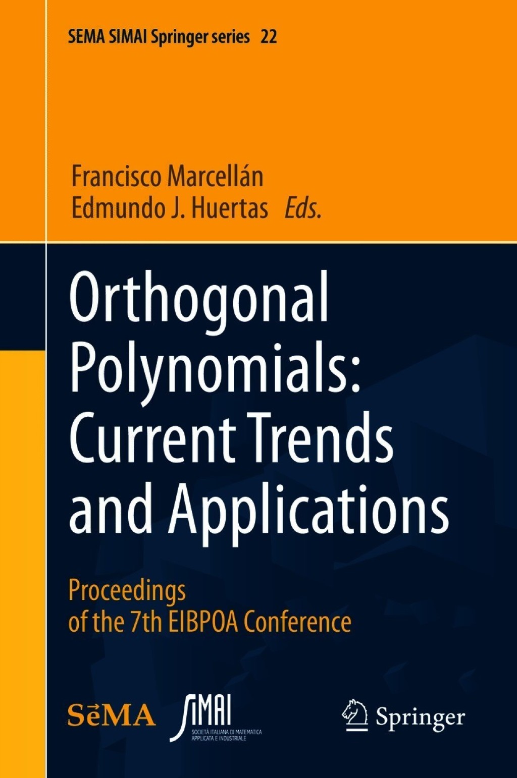 Orthogonal Polynomials: Current Trends and Applications Proceedings of the 7th EIBPOA Conference  â€“ PDF/EPUB Version Downloadable