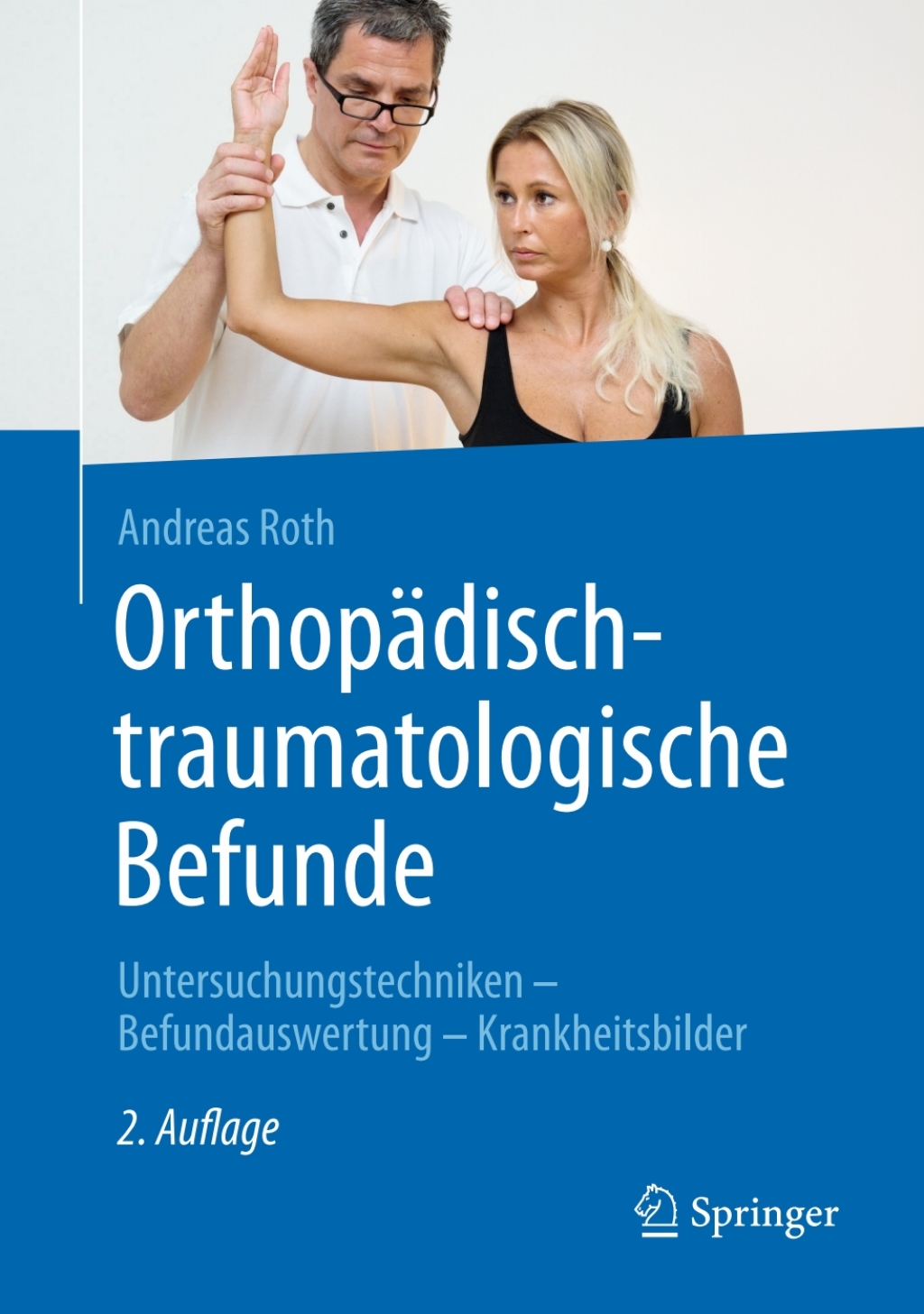 OrthopÃ¤disch-traumatologische Befunde Untersuchungstechniken - Befundauswertung - Krankheitsbilder 2nd Edition â€“ PDF/EPUB Version Downloadable