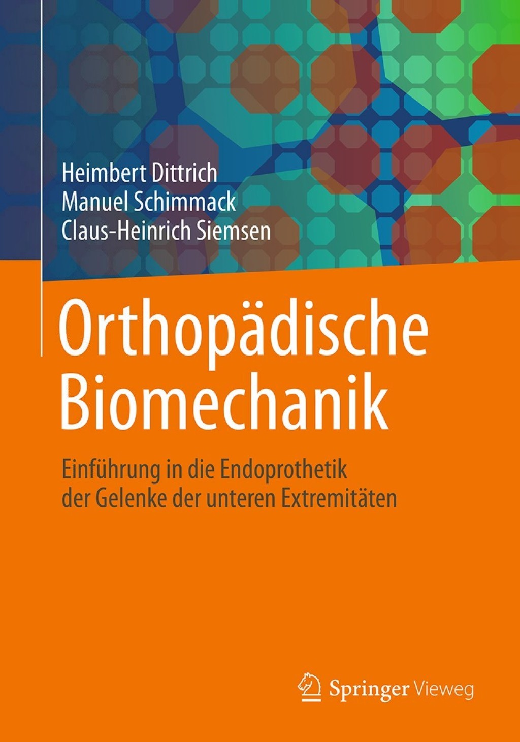 OrthopÃ¤dische Biomechanik EinfÃ¼hrung in die Endoprothetik der Gelenke der unteren ExtremitÃ¤ten  â€“ PDF/EPUB Version Downloadable