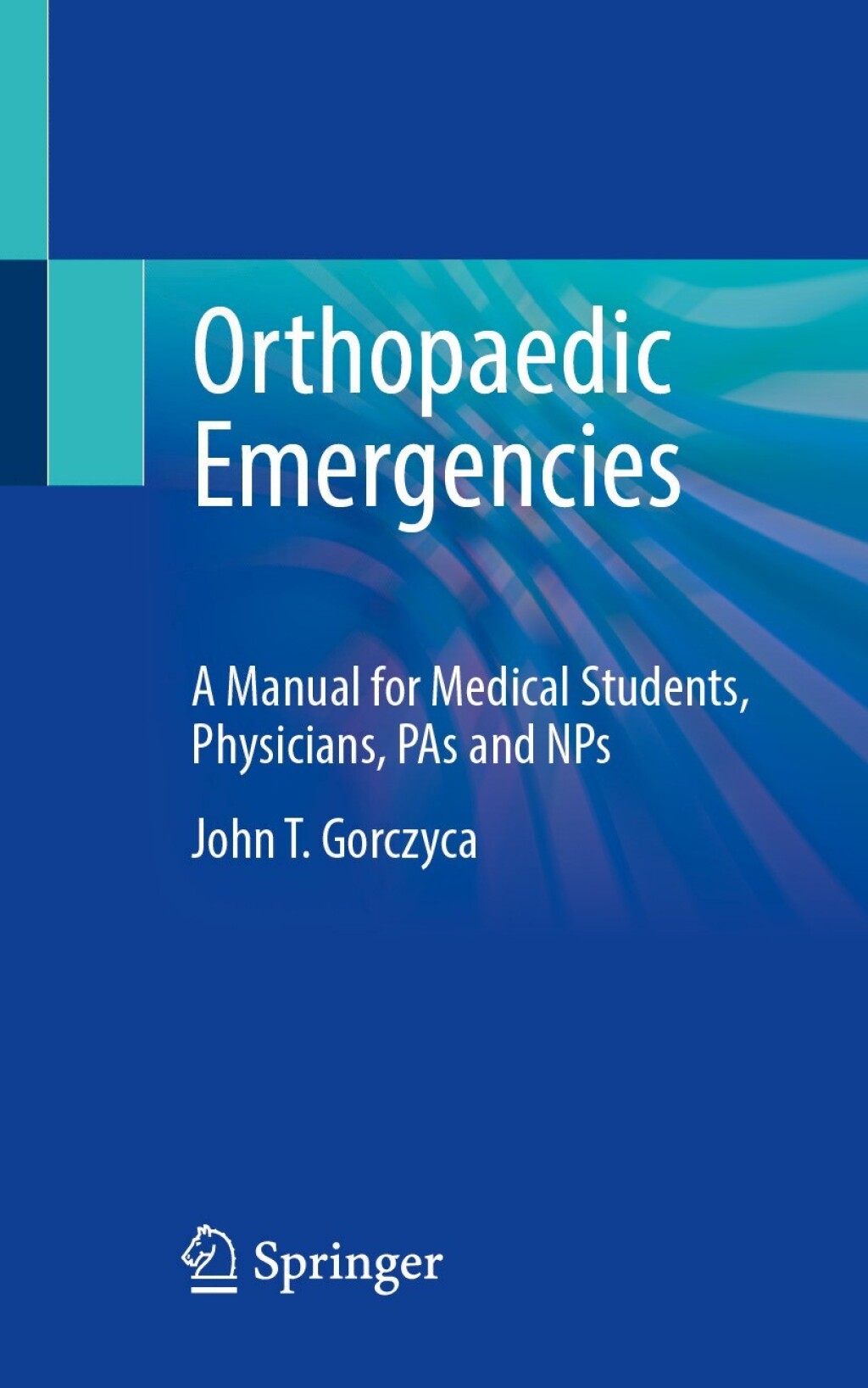 Orthopaedic Emergencies A Manual for Medical Students, Physicians, PAs and NPs  â€“ PDF/EPUB Version Downloadable