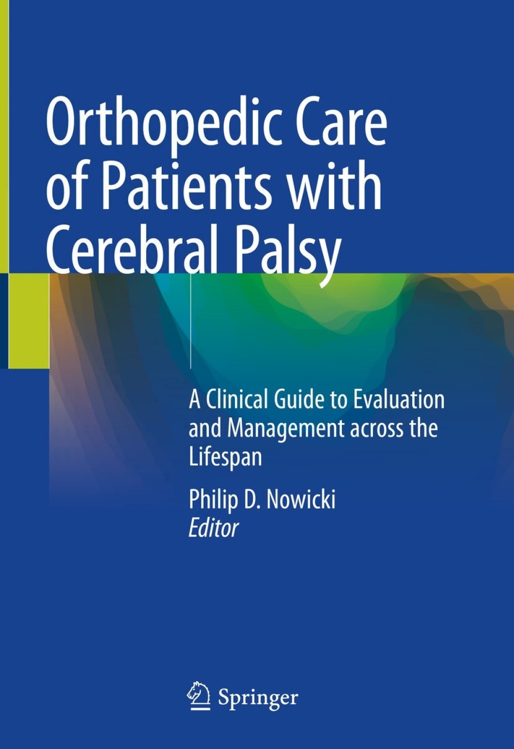 Orthopedic Care of Patients with Cerebral Palsy A Clinical Guide to Evaluation and Management across the Lifespan 1st Edition â€“ PDF/EPUB Version Downloadable