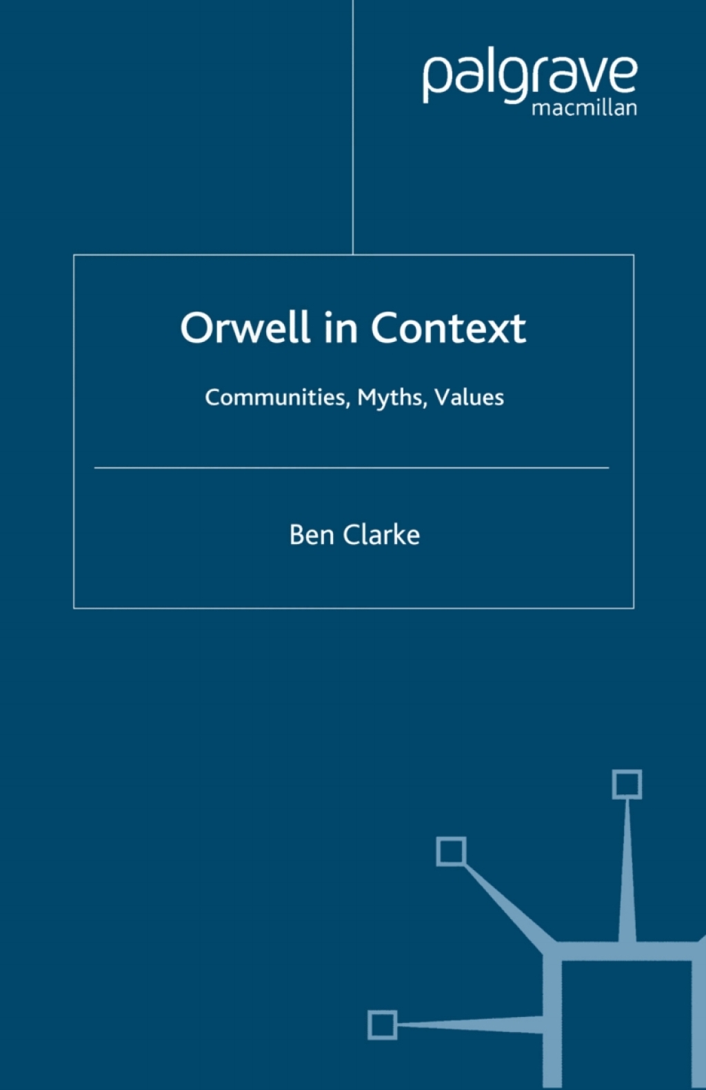 Orwell in Context Communities, Myths, Values  â€“ PDF/EPUB Version Downloadable