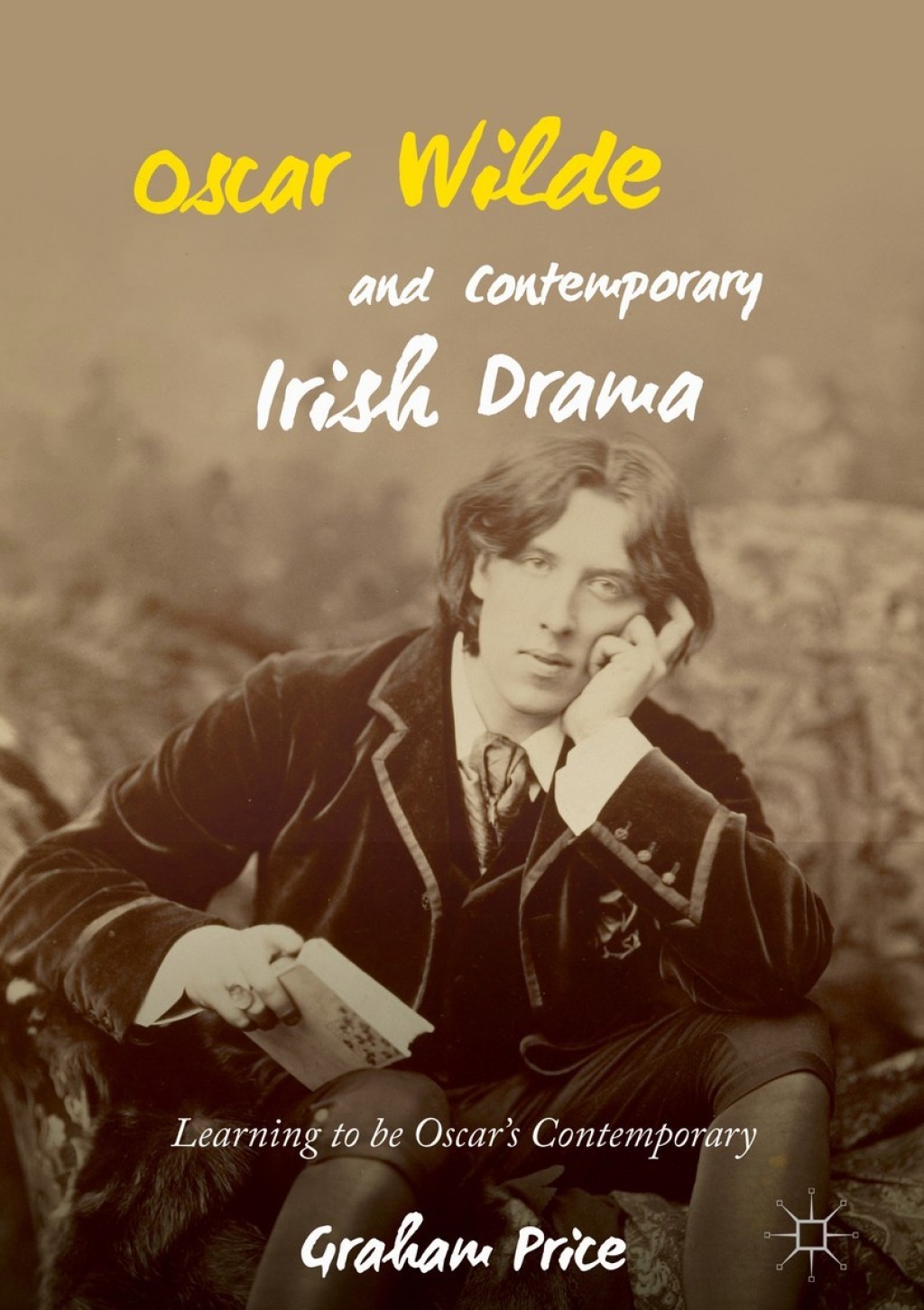 Oscar Wilde and Contemporary Irish Drama Learning to be Oscar's Contemporary  â€“ PDF/EPUB Version Downloadable