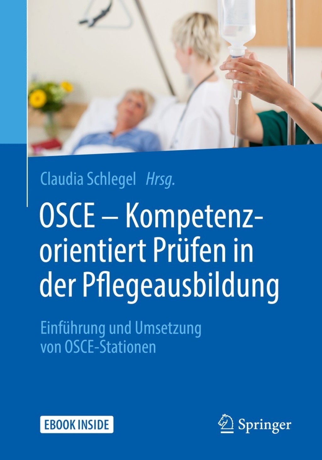 OSCE â€“ Kompetenzorientiert PrÃ¼fen in der Pflegeausbildung EinfÃ¼hrung und Umsetzung von OSCE-Stationen  â€“ PDF/EPUB Version Downloadable