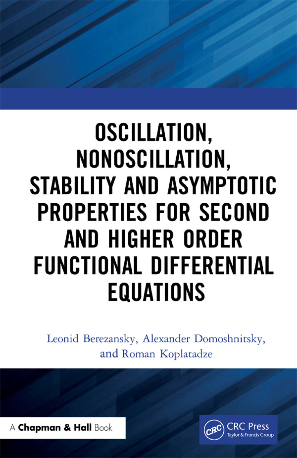 Oscillation, Nonoscillation, Stability and Asymptotic Properties for Second and Higher Order Functional Differential Equations 1st Edition â€“ PDF/EPUB Version Downloadable