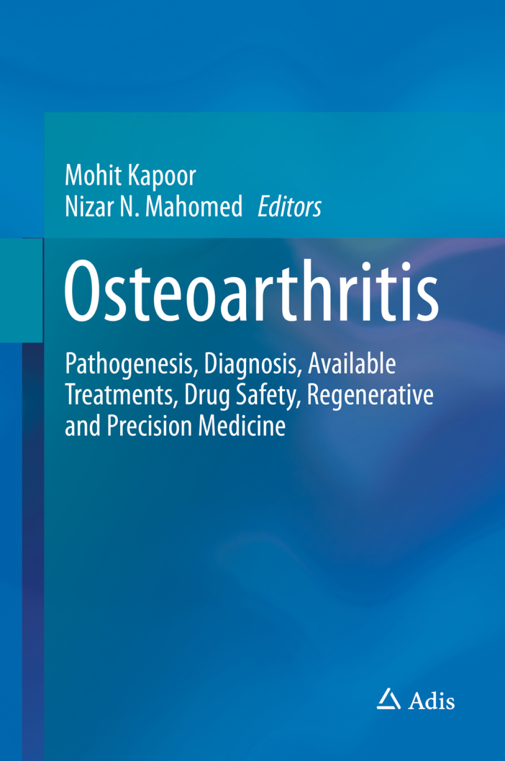 Osteoarthritis Pathogenesis, Diagnosis, Available Treatments, Drug Safety, Regenerative and Precision Medicine  â€“ PDF/EPUB Version Downloadable