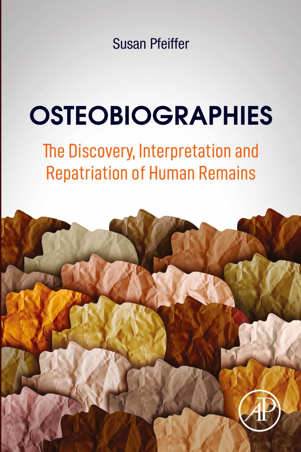 Osteobiographies The Discovery, Interpretation and Repatriation of Human Remains  â€“ PDF/EPUB Version Downloadable