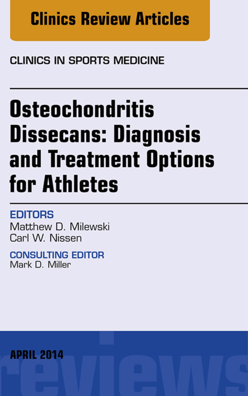 Osteochondritis Dissecans: Diagnosis and Treatment Options for Athletes: An Issue of Clinics in Sports Medicine  â€“ PDF/EPUB Version Downloadable