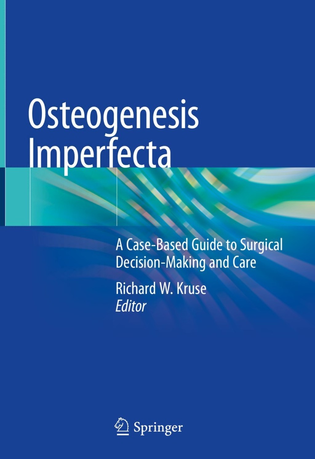 Osteogenesis Imperfecta A Case-Based Guide to Surgical Decision-Making and Care 1st Edition â€“ PDF/EPUB Version Downloadable
