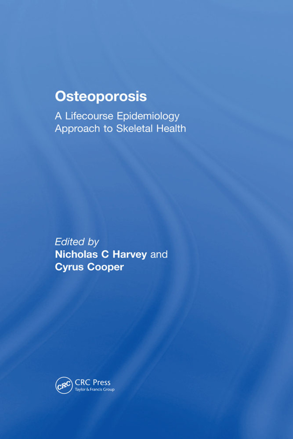 Osteoporosis A Lifecourse Epidemiology Approach to Skeletal Health 1st Edition â€“ PDF/EPUB Version Downloadable