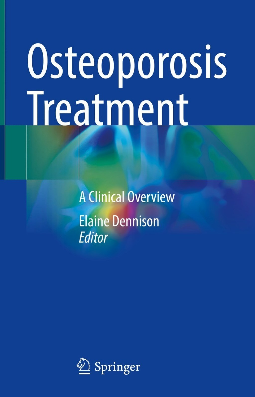 Osteoporosis Treatment A Clinical Overview  â€“ PDF/EPUB Version Downloadable