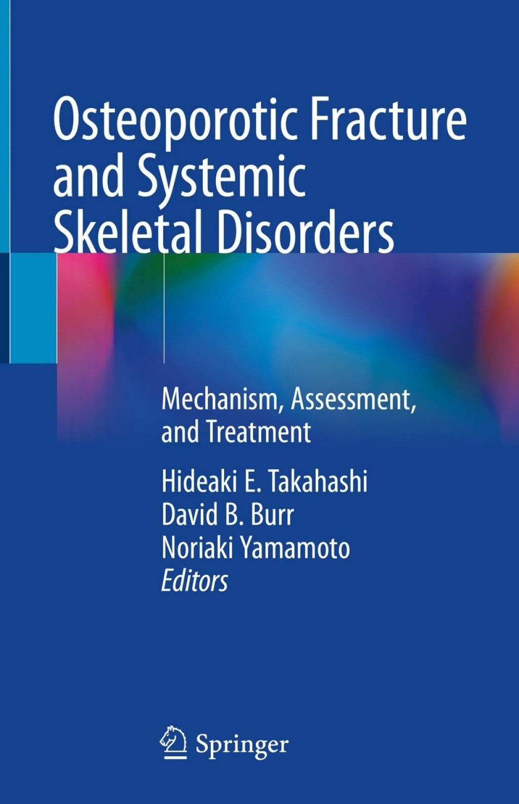 Osteoporotic Fracture and Systemic Skeletal Disorders Mechanism, Assessment, and Treatment  â€“ PDF/EPUB Version Downloadable