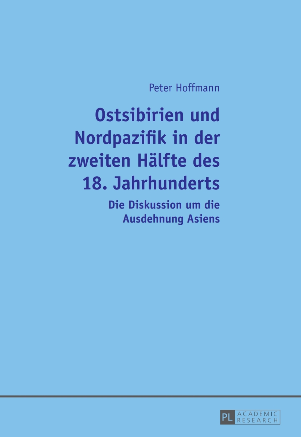 Ostsibirien und Nordpazifik in der zweiten Haelfte des 18. Jahrhunderts Die Diskussion um die Ausdehnung Asiens 1st Edition â€“ PDF/EPUB Version Downloadable