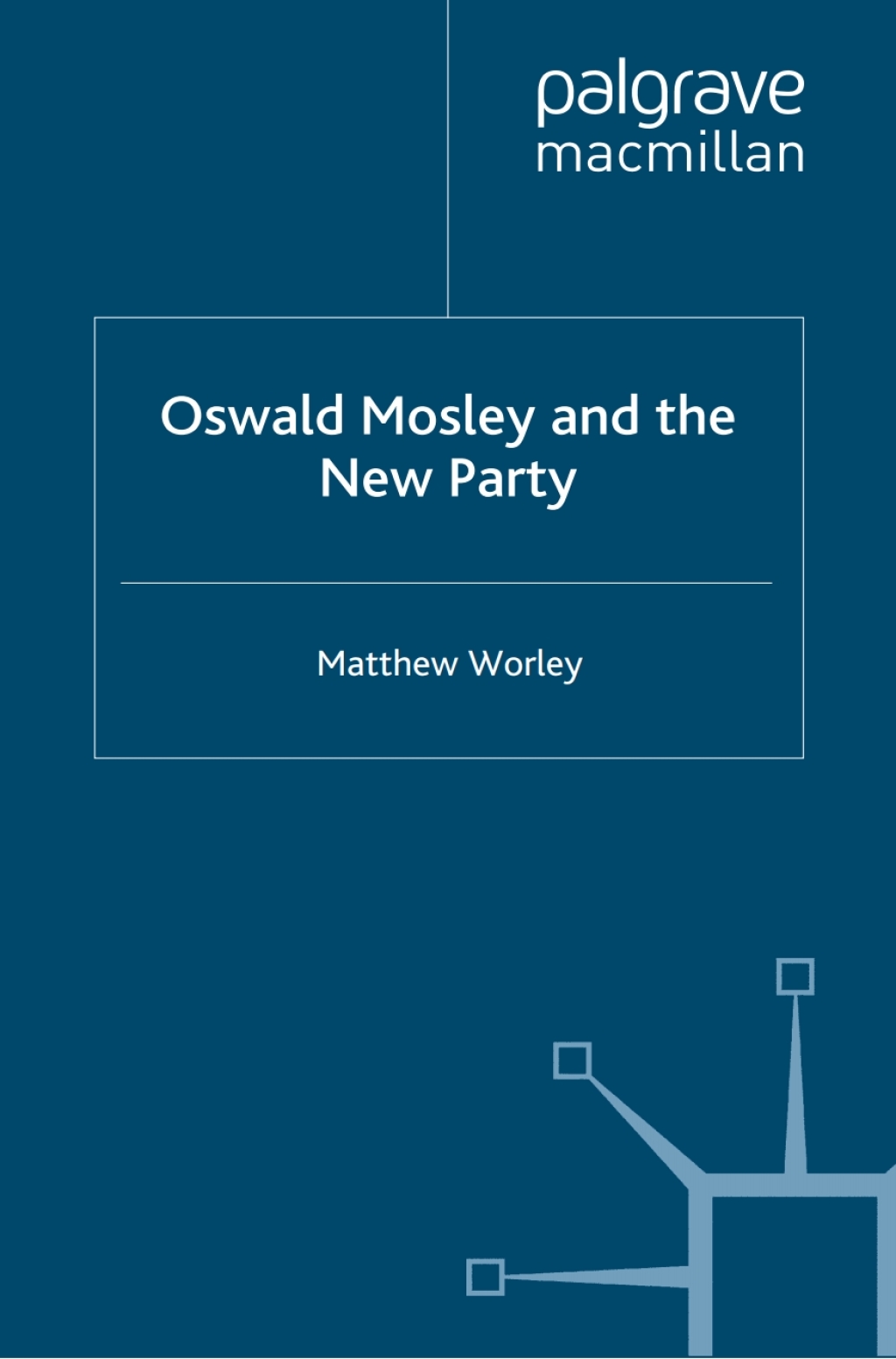 Oswald Mosley and the New Party  â€“ PDF/EPUB Version Downloadable