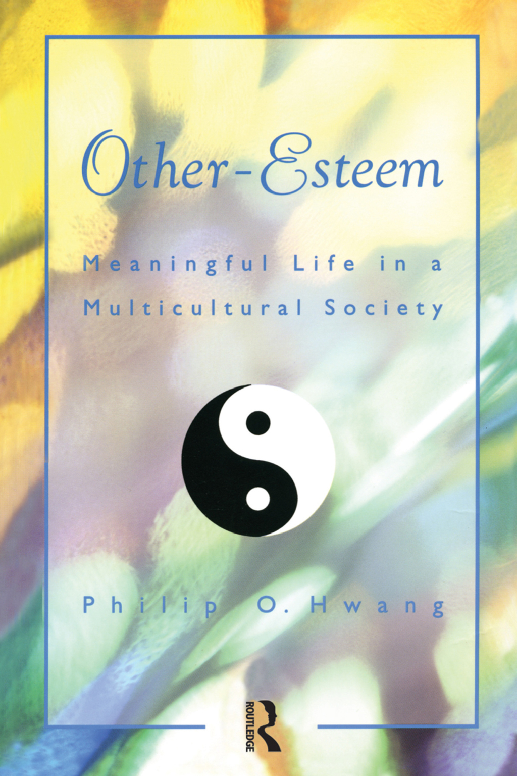 Other Esteem Meaningful Life in a Multicultural Society 1st Edition â€“ PDF/EPUB Version Downloadable